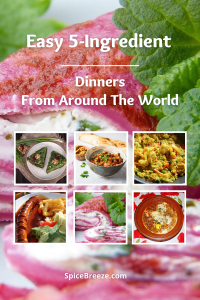 Easy 5-Ingredients Dinner From Around The World