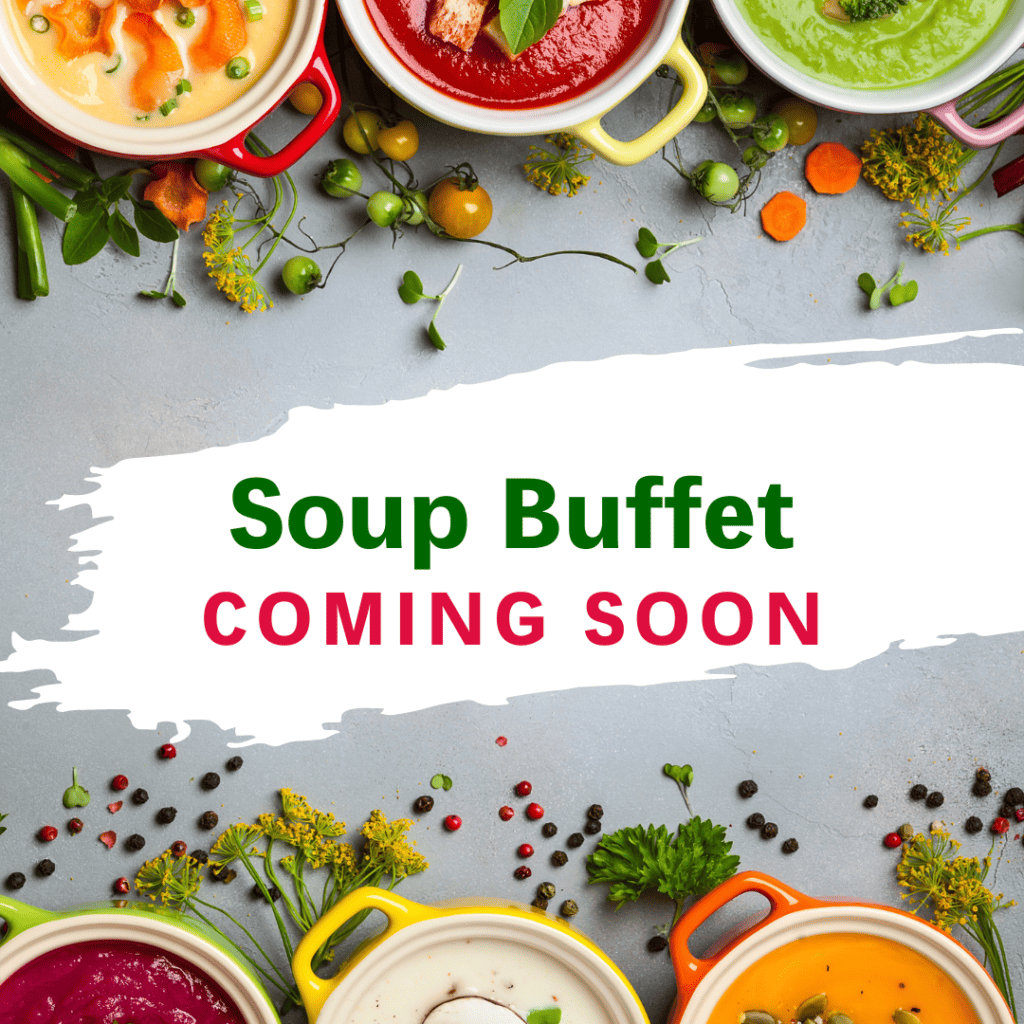Soup Buffet coming soon